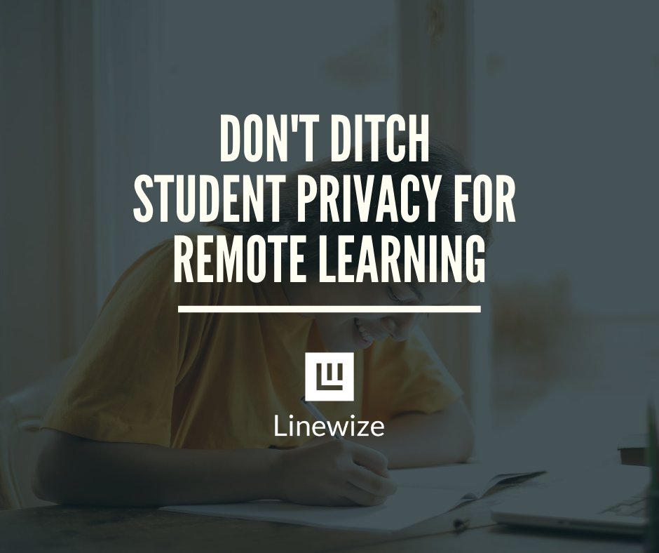 Don't Ditch Student Privacy for Remote Learning