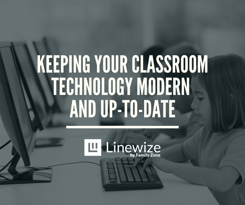 Keeping Your Classroom Technology Modern and Up-To-Date