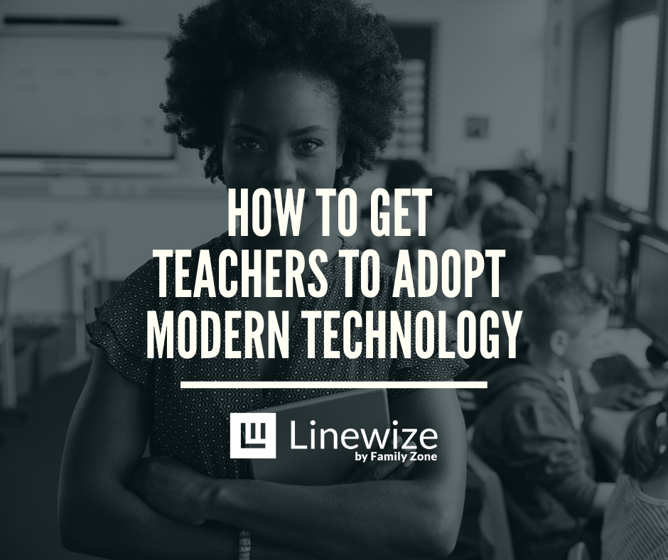 How to Help Teachers Adopt Modern Technology